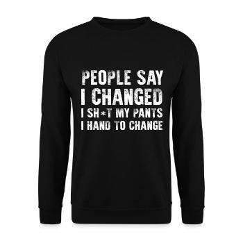 People Say I Changed I Had To Change Sarcastic - Unisex Sweatshirt - black - Front - Alina (178cm) & Michal (187cm)