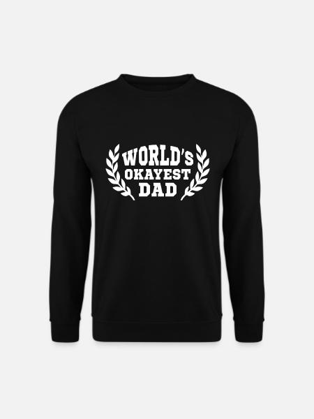 World's Okayest Dad - Unisex Sweatshirt - black