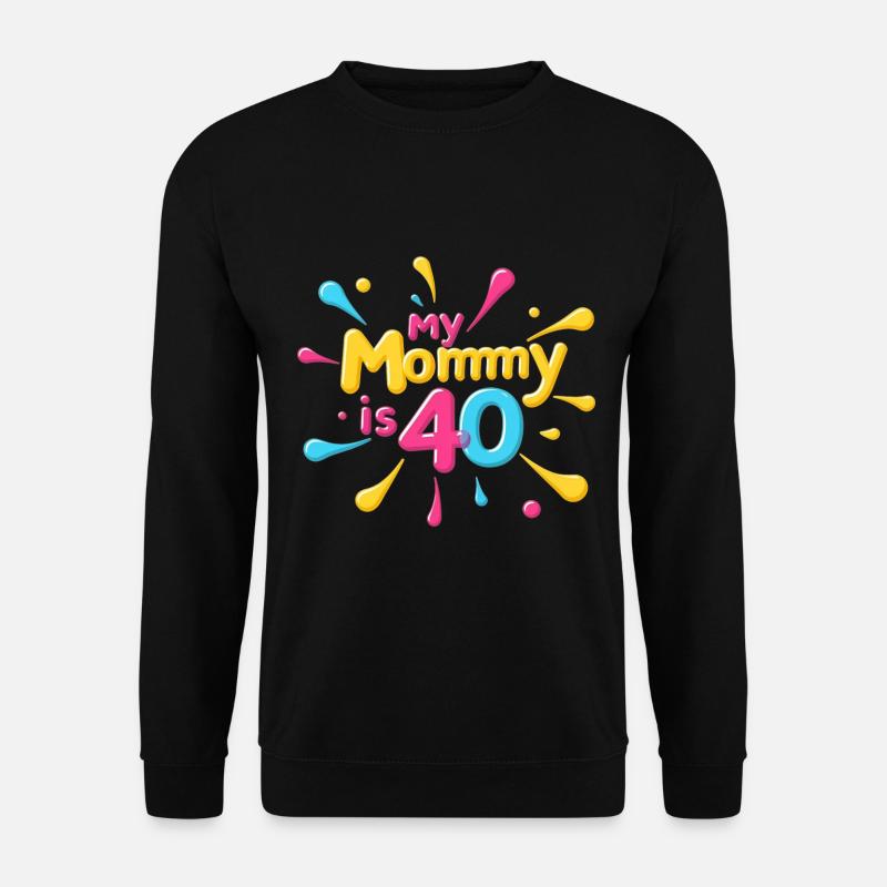Meine Mama ist 40 Jahre alt Geburtstag der 40. Mutter - Unisex Pullover - Schwarz