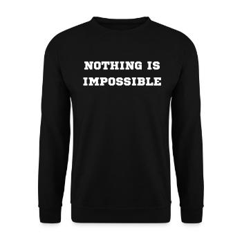 NOTHING IS IMPOSSIBLE - Unisex Sweatshirt - black - Front - Alina (178cm) & Michal (187cm)