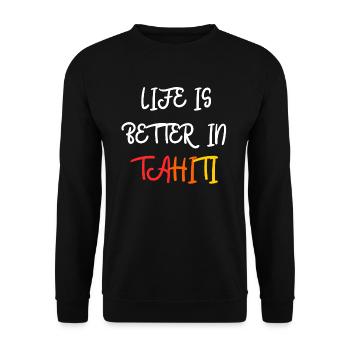 LIFE IS BETTER IN TAHITI - Unisex Sweatshirt - black - Front - Alina (178cm) & Michal (187cm)