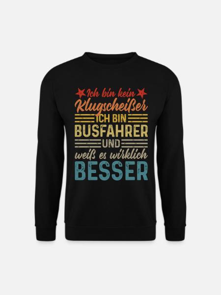 kein Klugscheißer lustige Sprüche Busfahrer - Unisex Pullover - Schwarz