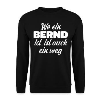 Là où il y a un Bernd, il y a un chemin / anniversaire, nom - Sweat-shirt Unisexe - noir - Devant - Alina (178cm) & Michal (187cm)