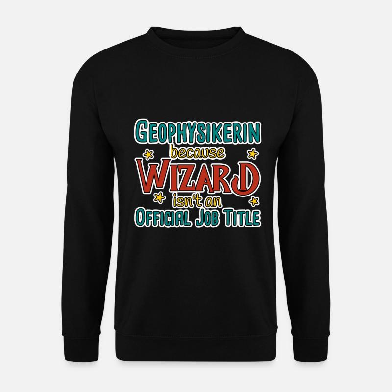 Geophysicist Wizard Geophysics - Unisex Sweatshirt - black