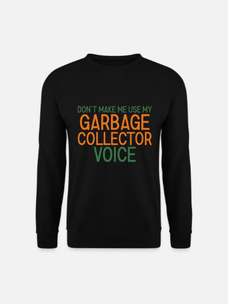 Garbage Collector Voice - Unisex Sweatshirt - black