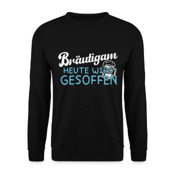 Bräutigam - Heute wird gesoffen - JGA - Unisex Pullover - Schwarz - Vorne - Alina (178cm) & Michal (187cm)