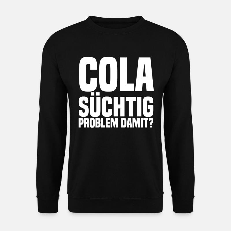 Cola suechtig Problem damit weiss - Unisex Pullover - Schwarz