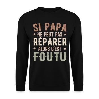 Si Papa Ne Peut Pas Réparer Alors C'est Foutu - Sweat-shirt Unisexe - noir - Devant - Alina (178cm) & Michal (187cm)