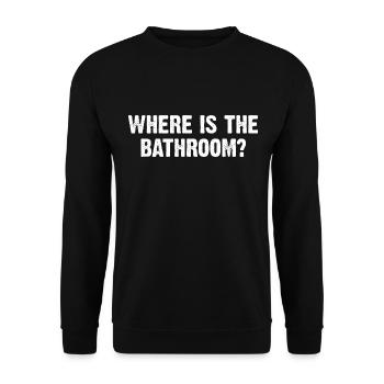 Where Is The Bathroom? - Unisex Sweatshirt - black - Front - Alina (178cm) & Michal (187cm)