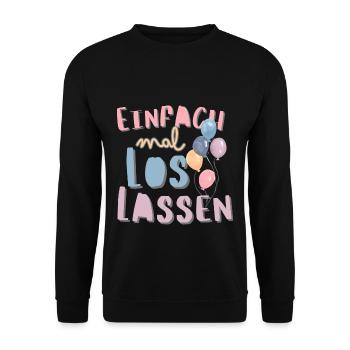 Einfach mal loslassen. Motivationsspruch Trennung - Unisex Pullover - Schwarz - Vorne - Alina (178cm) & Michal (187cm)
