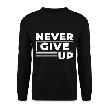 Never Give Up - Motivation - Unisex Sweatshirt - black - Front - Alina (178cm) & Michal (187cm)
