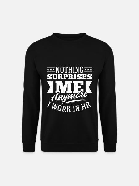 Nothing Suprises Me Anymore I Work In HR - Unisex Pullover - Schwarz