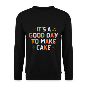 Its a Good Day to Make Cake - Unisex Sweatshirt - black - Front - Alina (178cm) & Michal (187cm)