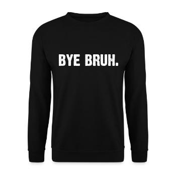 Bye Bruh - Unisex Pullover - Schwarz - Vorne - Alina (178cm) & Michal (187cm)
