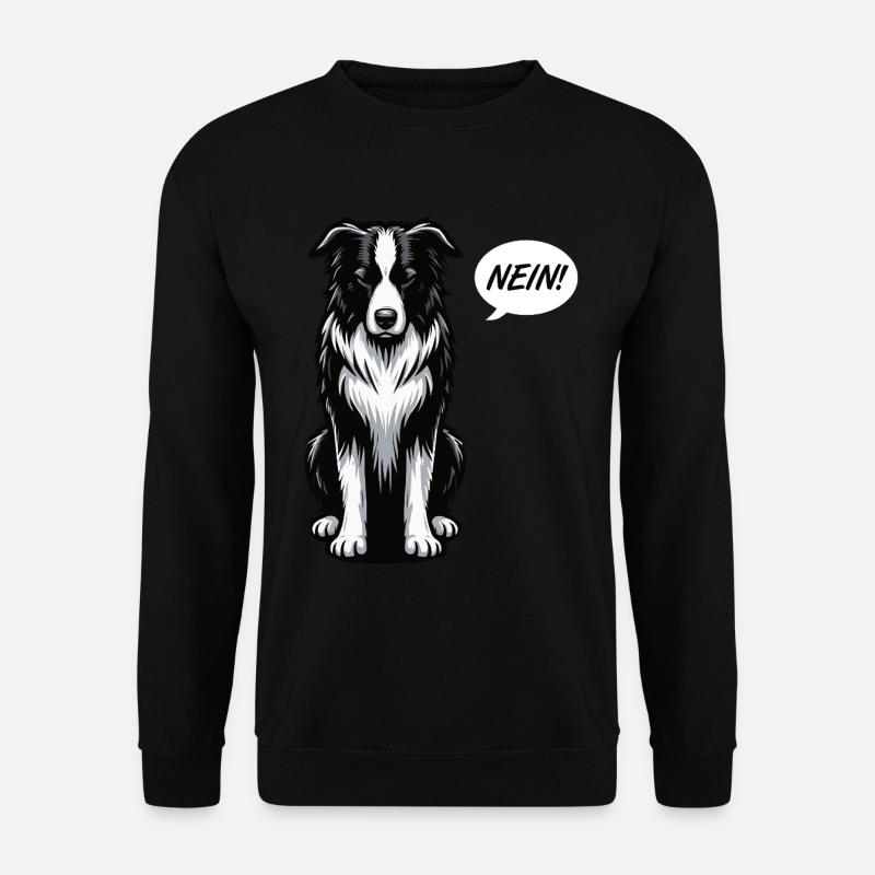 Nein Border Collie Hütehund Collie Colliehund - Unisex Pullover - Schwarz