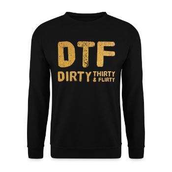Dirty Thirty Flirty DTF 30th Birthday - Unisex Sweatshirt - black - Front - Alina (178cm) & Michal (187cm)