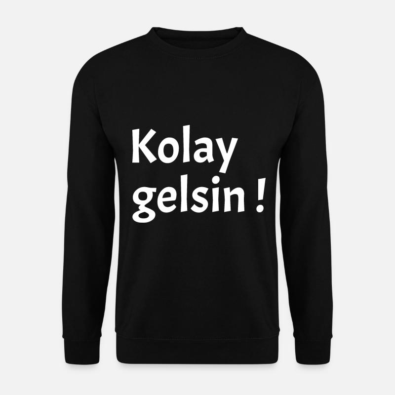Kolay gelsin - Frohes Schaffen - Türkischer Spruch - Unisex Pullover - Schwarz