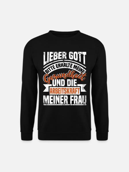 Gott erhalte die Arbeitskraft meiner Frau lustig - Unisex Pullover - Schwarz