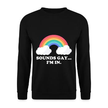 Sounds gay I'm in it LGBTQ rights - Unisex Sweatshirt - black - Front - Alina (178cm) & Michal (187cm)