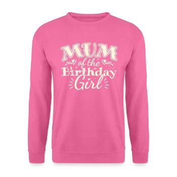 MUM OF THE BIRTHDAY GIRL - BIRTHDAY PARTY - Unisex Sweatshirt - pink - Front