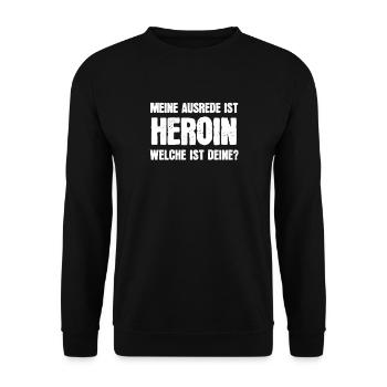 Meine Ausrede ist Heroin! Welche ist deine? - Unisex Pullover - Schwarz - Vorne - Alina (178cm) & Michal (187cm)