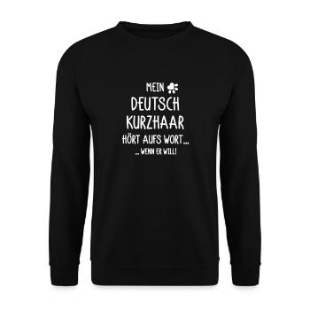 Mein Deutsch Kurzhaar hört aufs Wort wenn er will - Unisex Pullover - Schwarz - Vorne - Alina (178cm) & Michal (187cm)