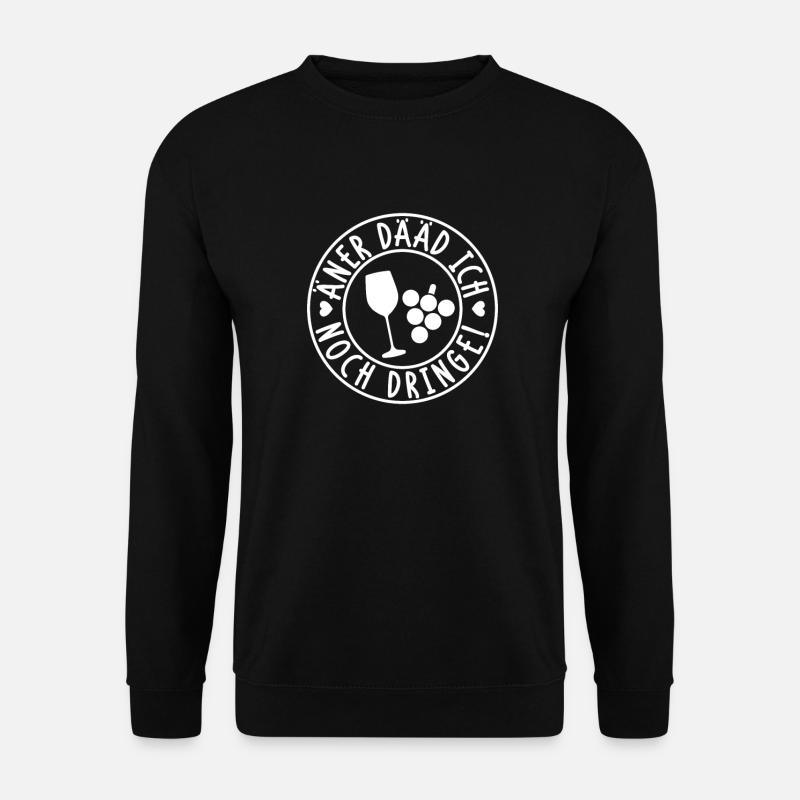 Äner dääd ich noch dringe! - Unisex Pullover - Schwarz