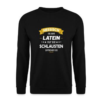 Hessisch ist wie Latein nur die Schlausten spreche - Unisex Pullover - Schwarz - Vorne - Alina (178cm) & Michal (187cm)