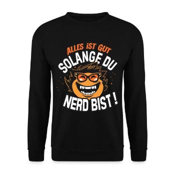 Wilder Nerd alles ist Gut solange du Nerd bist - Unisex Pullover - Schwarz - Vorne - Alina (178cm) & Michal (187cm)