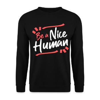 Be A Nice Human Funny Humanity - Unisex Sweatshirt - black - Front - Alina (178cm) & Michal (187cm)