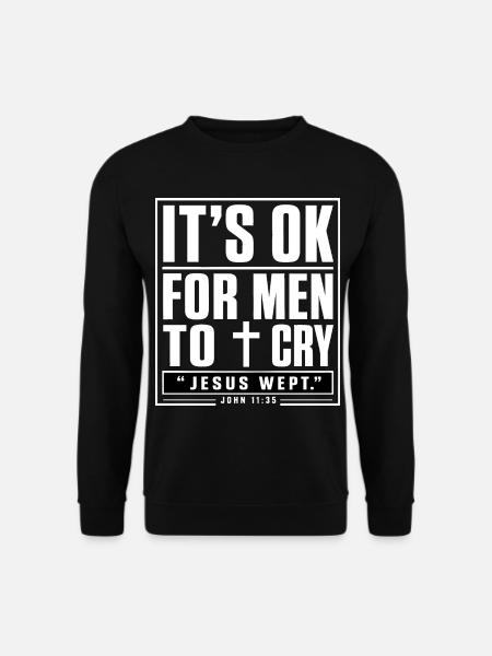 It's Okaye For Men To Cry - Unisex Sweatshirt - black