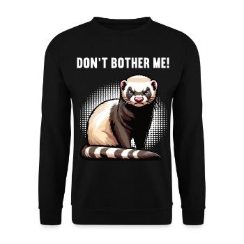 Ne me dérange pas, Furet Propriétaire de furet - Sweat-shirt Unisexe - noir - Devant - Alina (178cm) & Michal (187cm)