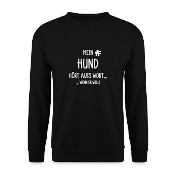 Mein Hund hört aufs Wort wenn er will - Unisex Pullover - Schwarz - Vorne - Alina (178cm) & Michal (187cm)