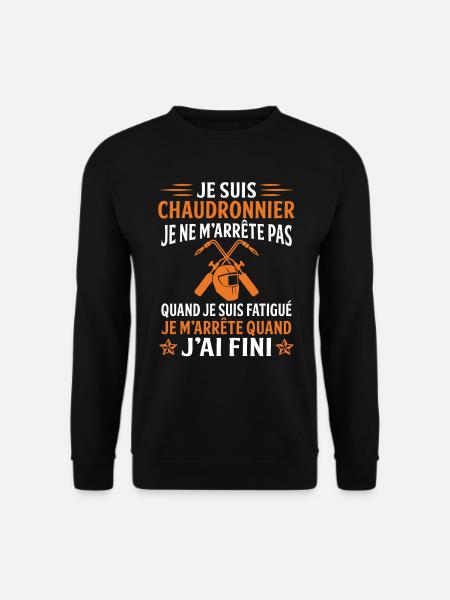 Je suis un chaudronnier cadeau soudeur - Sweat-shirt Unisexe - noir
