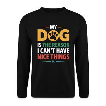 Mein Hund Grund Keine schönen Dinge Lustiges Besitzergeschenk - Unisex Pullover - Schwarz - Vorne - Alina (178cm) & Michal (187cm)