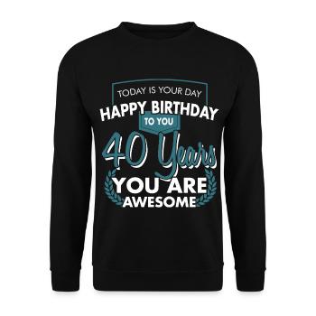 40. Geburtstag 40 Jahre HAPPY BIRTHDAY Geschenk - Unisex Pullover - Schwarz - Vorne - Alina (178cm) & Michal (187cm)