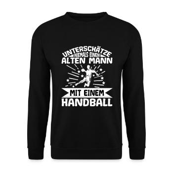 Handball Alter Mann Unterschätze niemals Spruch - Unisex Pullover - Schwarz - Vorne - Alina (178cm) & Michal (187cm)