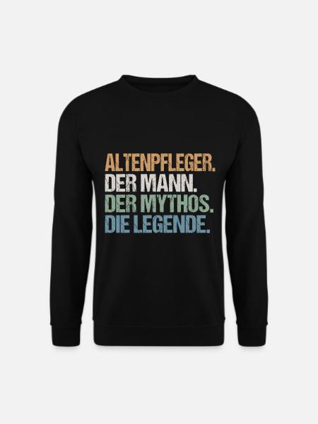 Altenpfleger Mann Legende Spruch Lustig Geschenk - Unisex Pullover - Schwarz