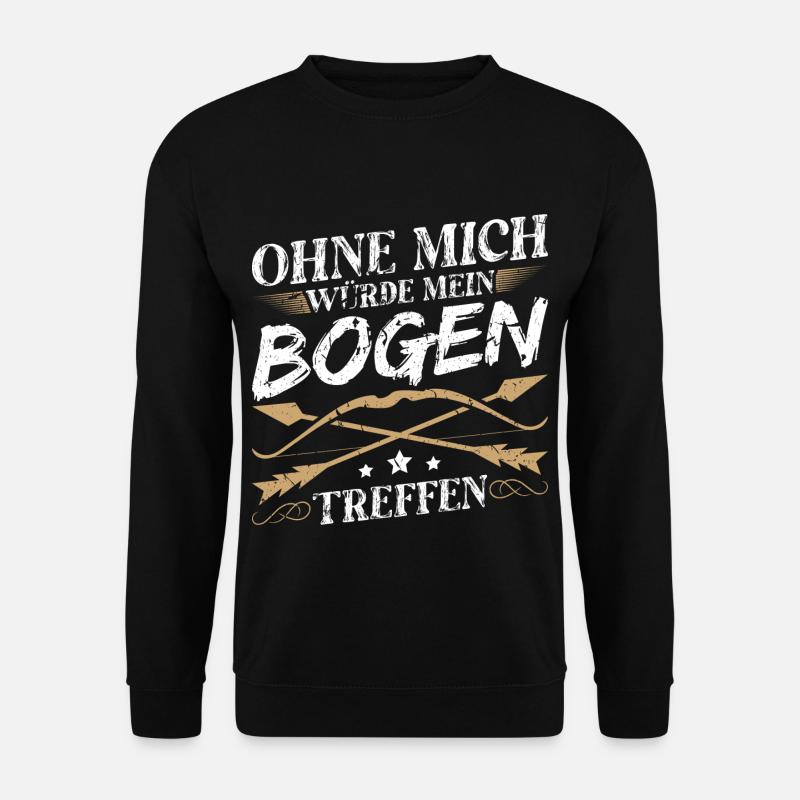 Ohne Mich Würde Mein Bogen Treffen Bogenschießen - Unisex Pullover - Schwarz