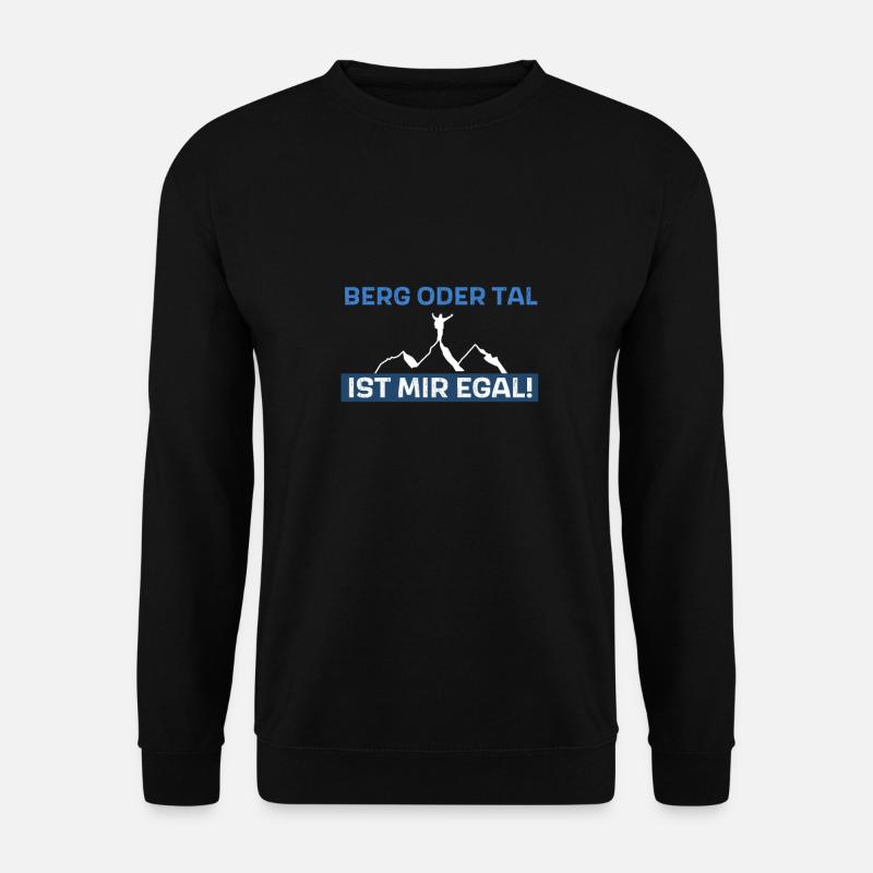 Berg oder Tal ist mir egal - Unisex Pullover - Schwarz