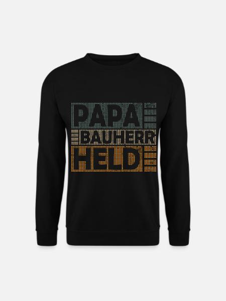 Builder Papa Hero Saying Funny for Topping-out Ceremony - Unisex Sweatshirt - black