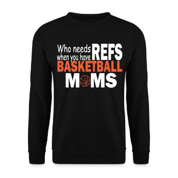 Who Needs Refs When You Have Basketball Moms - Unisex Sweatshirt - black - Front - Alina (178cm) & Michal (187cm)