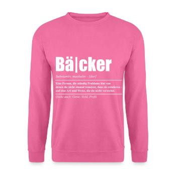 Lustiges Bäcker Sprüche Geschenk - Unisex Pullover - Pink - Vorne