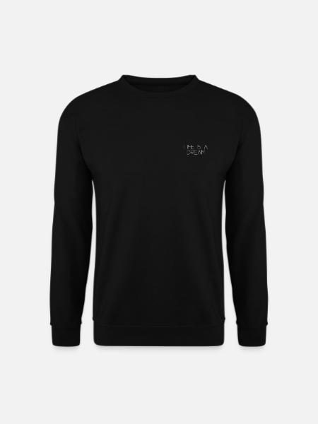 Life is a dream - Unisex Pullover - Schwarz