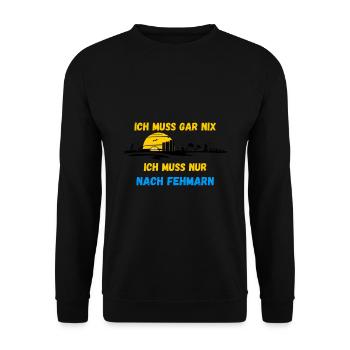 ICH MUSS GAR NIX Fehmarn Insel Urlaub Geschenkidee - Unisex Pullover - Schwarz - Vorne - Alina (178cm) & Michal (187cm)