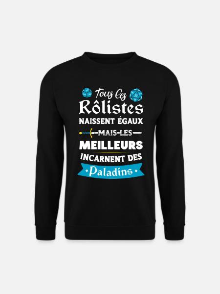 Les meilleurs rôlistes incarnent des paladins - Sweat-shirt Unisexe - noir