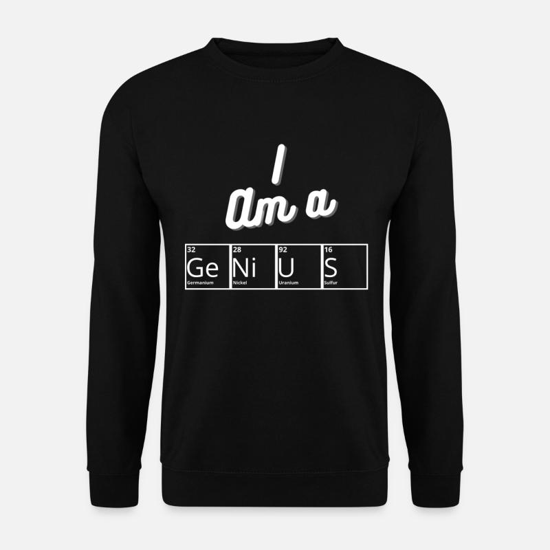 I am a Genius Periodic Table - Unisex Pullover - Schwarz