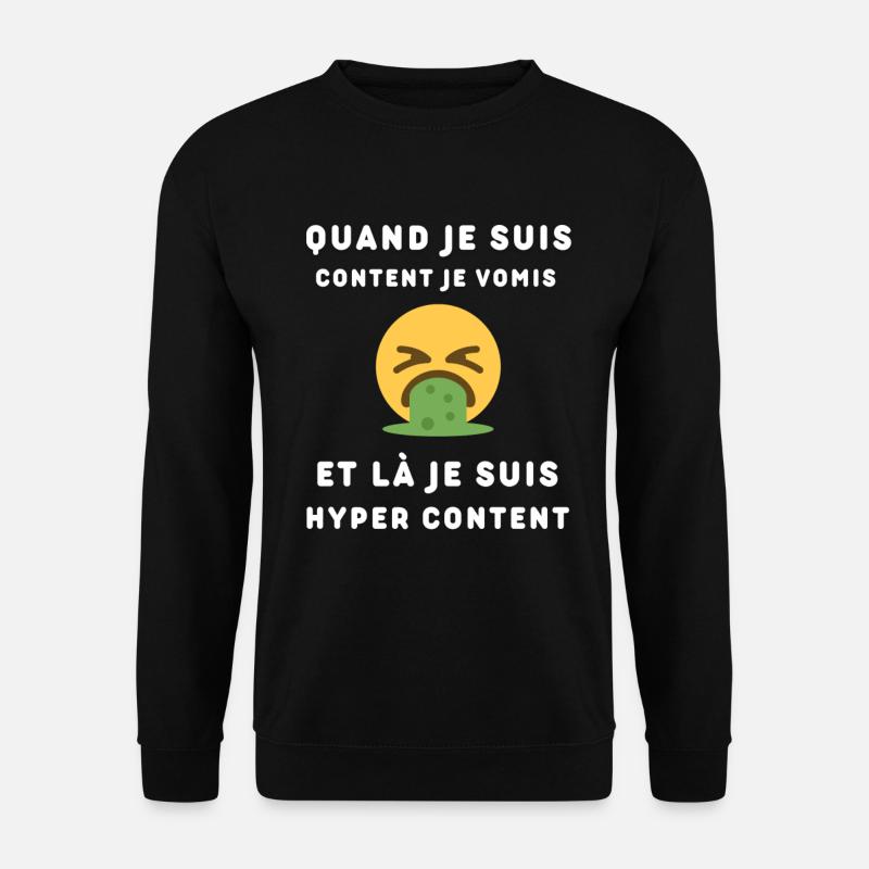 Je vomis je suis content cité de la peur cotation - Sweat-shirt Unisexe - noir