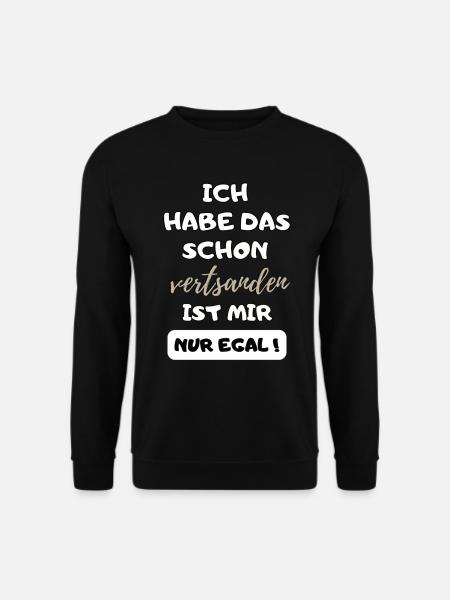 lustiger Spruch Habe das schon verstanden Geschenk - Unisex Pullover - Schwarz