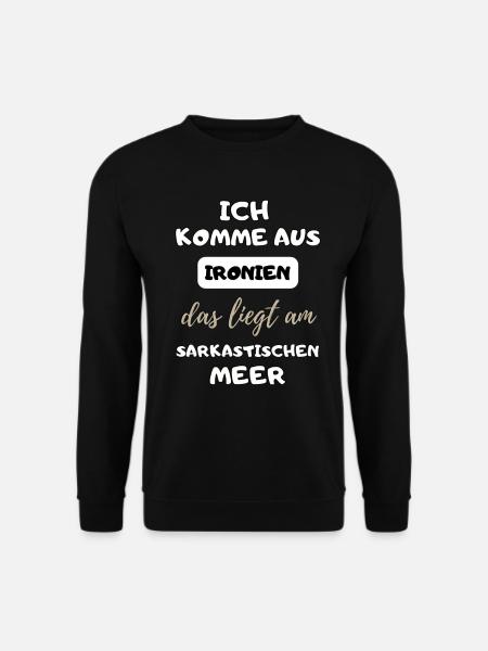 lustiger witziger Spruch Ironie Sarkasmus Geschenk - Unisex Pullover - Schwarz